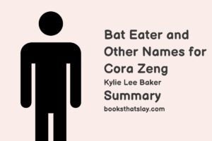 Bat Eater and Other Names for Cora Zeng Summary, Characters and Themes