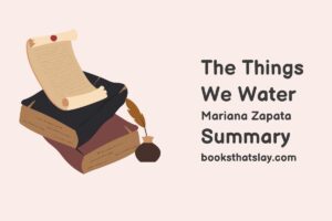 The Things We Water Summary, Characters and Themes