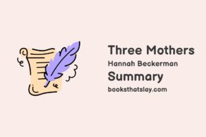 Three Mothers Summary, Characters and Themes