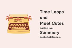 Time Loops and Meet Cutes Summary, Characters and Themes
