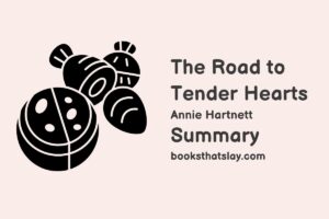 The Road to Tender Hearts Summary, Characters and Themes