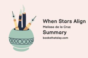 When Stars Align Summary, Characters and Themes