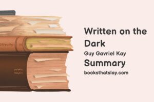 Written On The Dark Summary, Characters and Themes