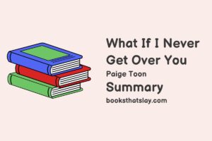 What If I Never Get Over You Summary, Characters and Themes