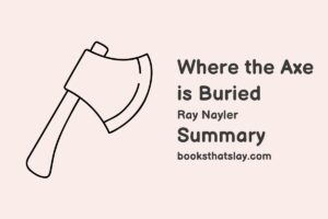 Where the Axe is Buried Summary, Characters and Themes