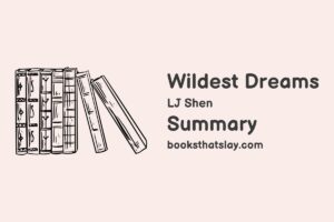 Wildest Dreams by LJ Shen Summary, Characters and Themes