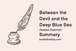 Between the Devil and the Deep Blue Sea Summary, Characters and Themes