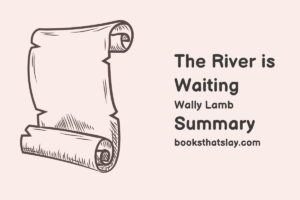 The River is Waiting Summary, Characters and Themes