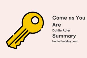 Come as You Are Summary, Characters and Themes