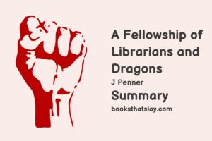 A Fellowship of Librarians and Dragons Summary, Characters and Themes