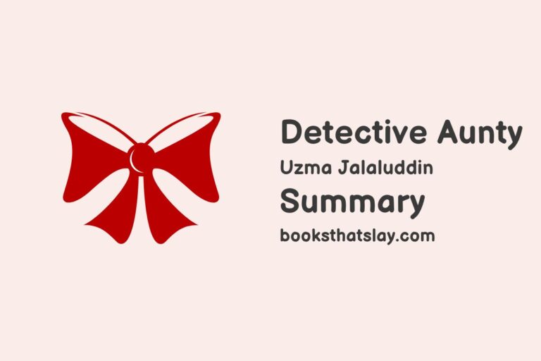 Detective Aunty by Uzma Jalaluddin Summary, Characters and Themes