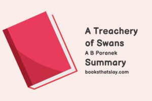 A Treachery of Swans Summary, Characters and Themes