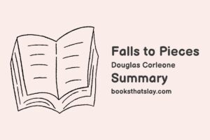 Falls to Pieces Summary, Characters and Themes