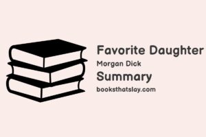 Favorite Daughter Summary, Characters and Themes | Morgan Dick