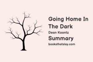 Going Home In The Dark Summary, Characters and Themes