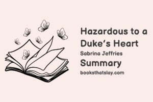Hazardous to a Duke’s Heart Summary, Characters and themes