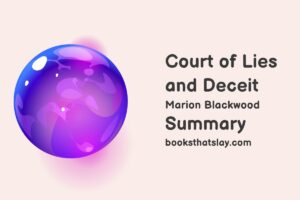 Court of Lies and Deceit Summary, Characters and Themes