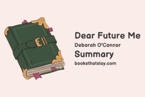 Dear Future Me Summary, Characters and Themes