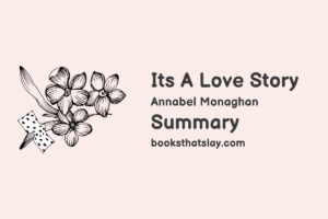 It’s A Love Story Summary, Characters and Themes | Annabel Monaghan