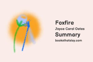 Foxfire by Joyce Carol Oates Summary, Characters and Themes