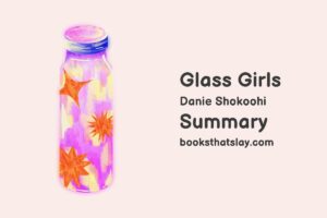 Glass Girls by Danie Shokoohi Summary, Characters and Themes