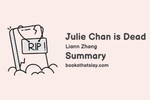 Julie Chan is Dead Summary, Characters and Themes