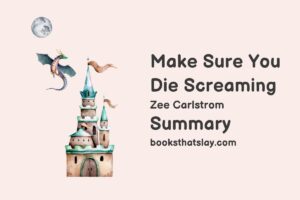 Make Sure You Die Screaming Summary, Characters and Themes