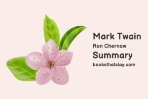 Mark Twain by Ron Chernow Summary, Characters and Themes