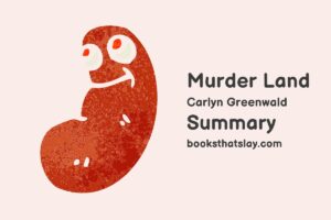 Murder Land by Carlyn Greenwald Summary, Characters and Themes