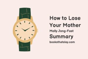 How to Lose Your Mother Summary and Analysis