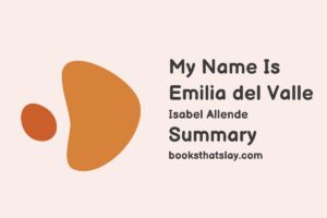My Name Is Emilia del Valle Summary, Characters and Themes