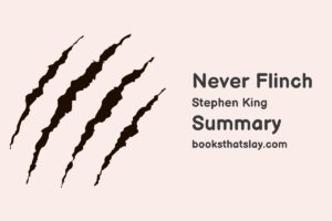 Never Flinch Summary, Characters and Themes