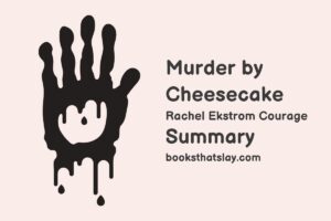 Murder by Cheesecake Summary, Characters and Themes