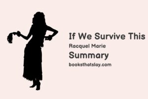 If We Survive This Summary, Characters and Themes