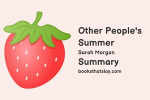 Other People's Summer Summary, Characters and Themes
