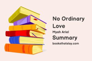 No Ordinary Love by Myah Ariel Summary, Characters and Themes