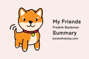 My Friends by Fredrik Backman Summary, Characters and Themes