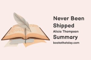 Never Been Shipped Summary, Characters and Themes