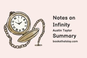 Notes on Infinity Summary, Characters and Themes