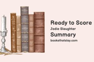 Ready to Score Summary, Characters and Themes