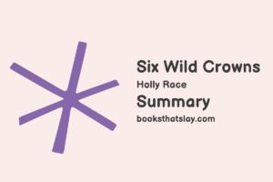 Six Wild Crowns Summary, Characters and Themes