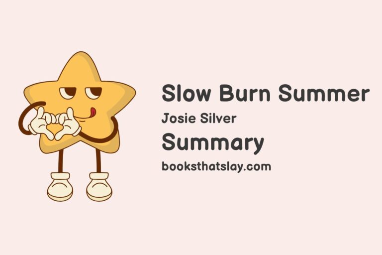 Slow Burn Summer Summary, Characters and Themes