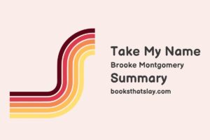 Take My Name Summary, Characters and Themes | Brooke Montgomery
