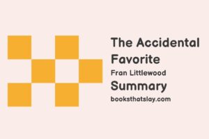 The Accidental Favorite Summary, Characters and Themes