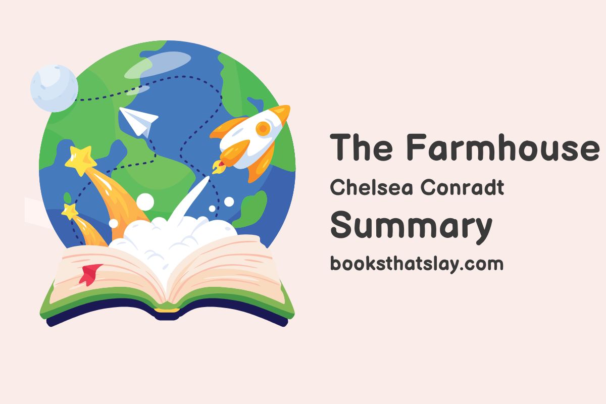 The Farmhouse by Chelsea Conradt Summary, Characters and Themes