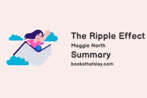 The Ripple Effect Summary, Characters and Themes