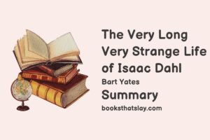 The Very Long Very Strange Life of Isaac Dahl Summary, Characters and Themes