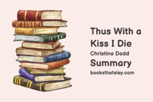 Thus With a Kiss I Die Summary, Characters and Themes
