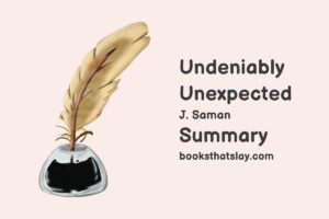 Undeniably Unexpected Summary, Characters and Themes
