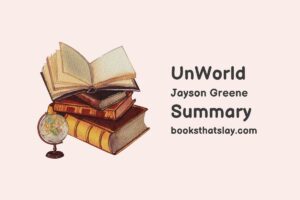 UnWorld by Jayson Greene Summary, Characters and Themes